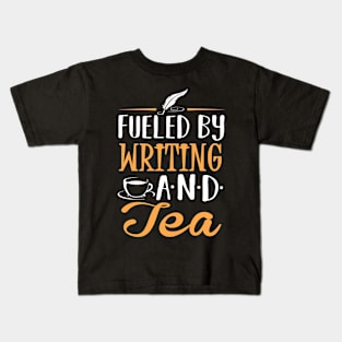 Fueled by Writing and Tea Kids T-Shirt